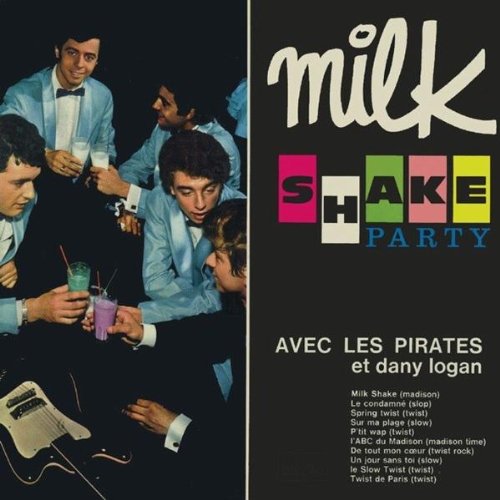 LES PIRATES & DANY LOGAN - MILK SHAKE PARTY (CD)