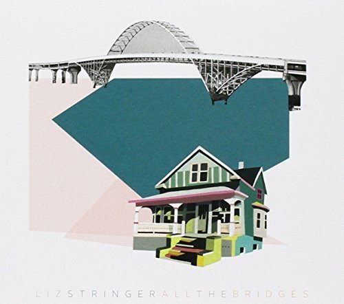 STRINGER, LIZ - ALL THE BRIDGES (CD)