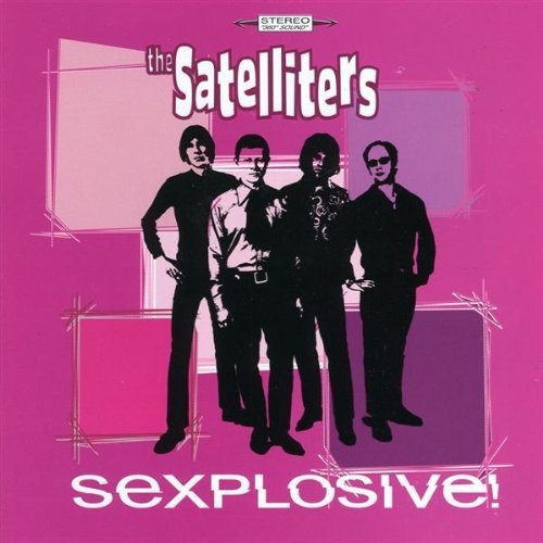 SATELLITERS - SEXPLOSIVE! (CD)