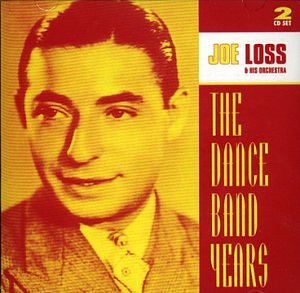 JOE LOSS AND HIS ORCHESTRA - THE DANCE BAND YEARS (CD)