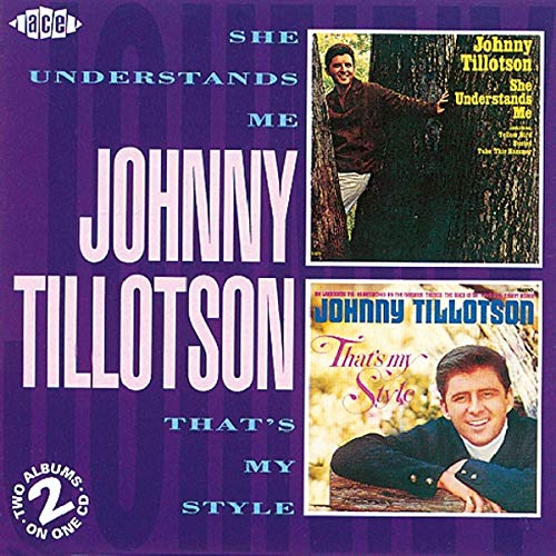 TILLOTSON,JOHNNY - SHE UNDERSTANDS ME/THAT'S MY STYLE (CD)