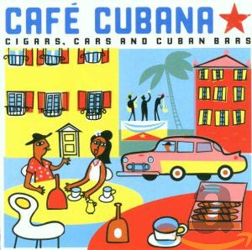 VARIOUS - CAFE CUBANA CIGARS CARS AND (CD)