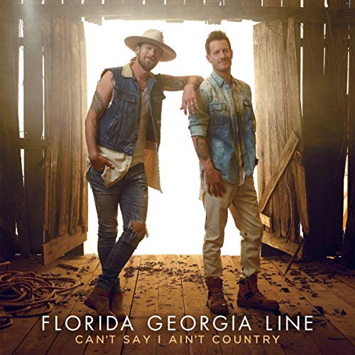 FLORIDA GEORGIA LINE - CAN'T SAY I AIN'T COUNTRY (CD)