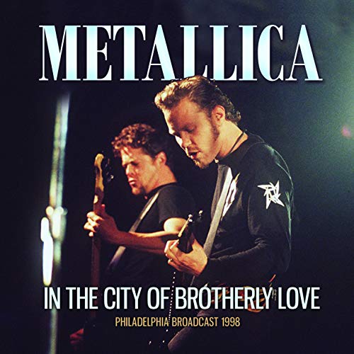 METALLICA - IN THE CITY OF BROTHERLY LOVE (CD)