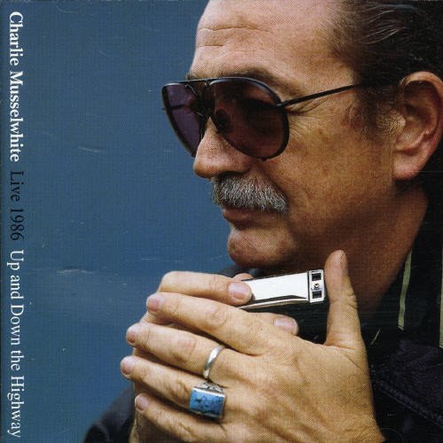 CHARLIE MUSSELWHITE - UP AND DOWN THE HIGHWAY (CD)