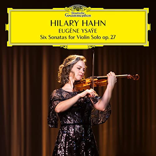 HILARY HAHN - EUGNE YSAE: SIX SONATAS FOR VIOLIN SOLO OP. 27 (CD)