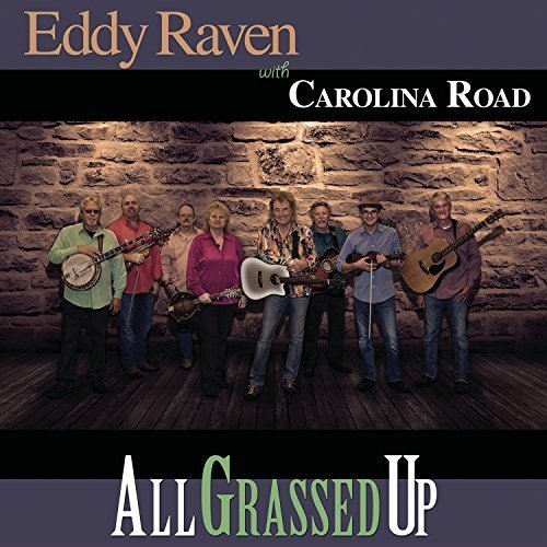 EDDY RAVEN & CAROLINA ROAD - ALL GRASSED UP (CD)