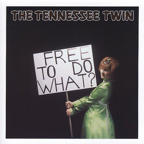 TENNESSEE TWIN - FREE TO DO WHAT? (CD)