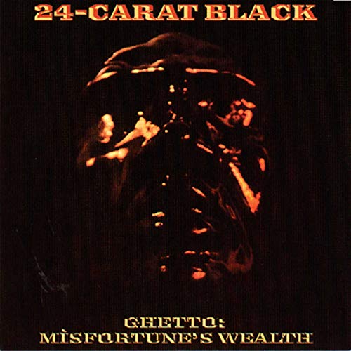 THE 24-CARAT BLACK - GHETTO: MISFORTUNE'S WEALTH [LP]