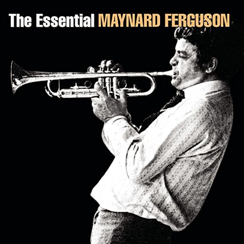 FERGUSON, MAYNARD - THE ESSENTIAL MAYNARD FERGUSON