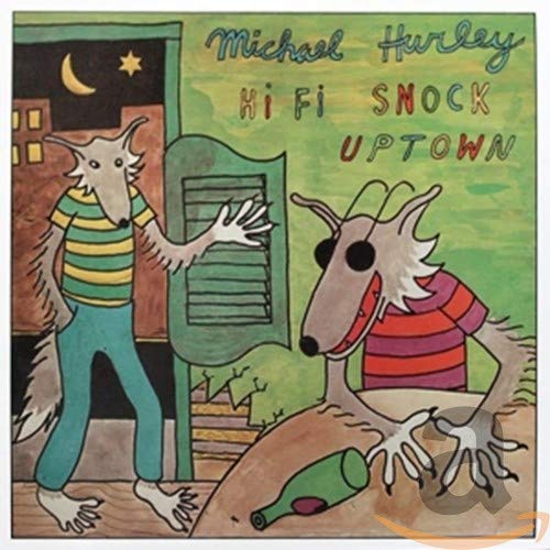 HURLEY,MICHAEL - HI FI SNOCK UPTOWN (CD)