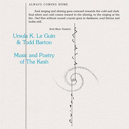 URSULA K. LE GUIN & TODD BARTON - MUSIC AND POETRY OF THE KESH (CD)