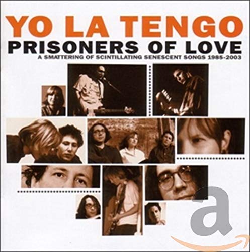 YO LA TENGO - PRISONERS OF LOVE: A SMATTERING OF SCINTILLATING SENESCENT SONGS 1985-2003 2 CD (CD)