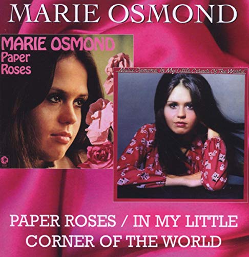 OSMOND,MARIE - PAPER ROSES / IN MY LITTLE CORNER OF THE WORLD (CD)