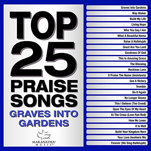 MARANATHA! MUSIC - TOP 25 PRAISE SONGS - GRAVES INTO GARDENS (2CD) (CD)