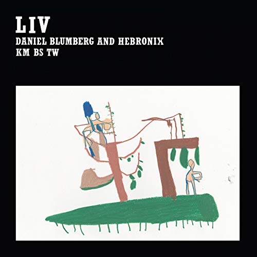 BLUMBERG,DANIEL & HEBRONIX - LIV (VINYL)