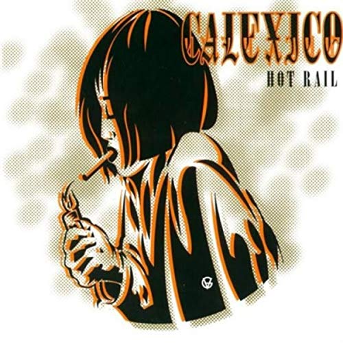 CALEXICO - HOT RAIL (CITY SLANG CLASSICS) (VINYL)