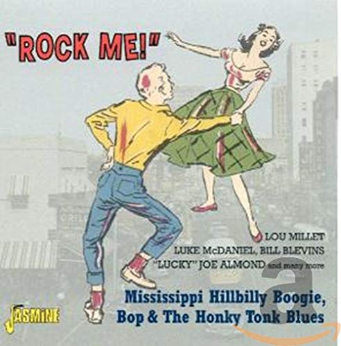 VARIOUS ARTISTS - ROCK ME MISSISSIPPI HILLBILLY BOOGIE, BOP AND HONKY TONK (CD)