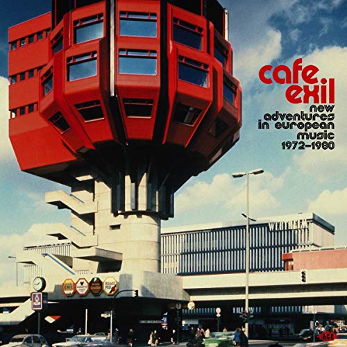 CAFE EXIL: NEW ADVENTURES IN EUROPEAN MUSIC 72-80 - CAFE EXIL: NEW ADVENTURES IN EUROPEAN MUSIC 1972-1980 / VARIOUS (VINYL)