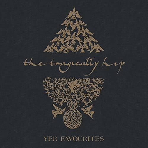 THE TRAGICALLY HIP - YER FAVOURITES VOLUME 2 (VINYL)