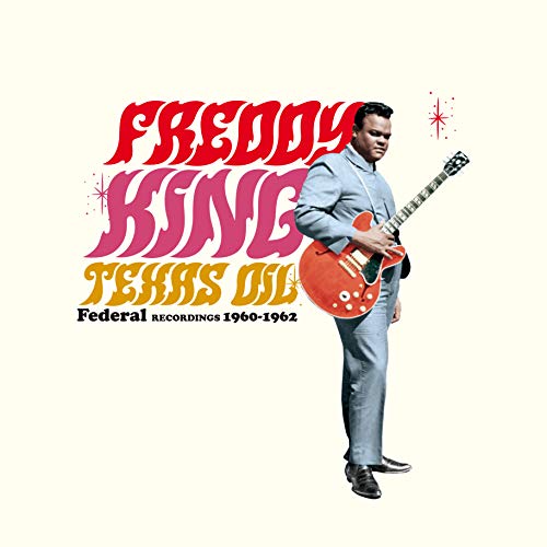 KING, FREDDIE - TEXAS OIL - FEDERAL RECORDINGS 1960-1962 (VINYL)