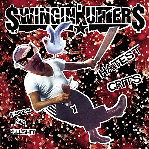 SWINGIN' UTTERS - HATEST GRITS: B-SIDES AND BULLSHIT (CD)