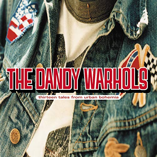 DANDY WARHOLS - THIRTEEN TALES FROM URBAN BOHEHEMIA (CD)