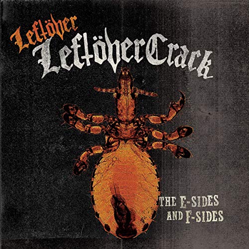 LEFTOVER CRACK - LEFTOVER LEFTOVER CRACK: E SIDES & F SIDES (CD)