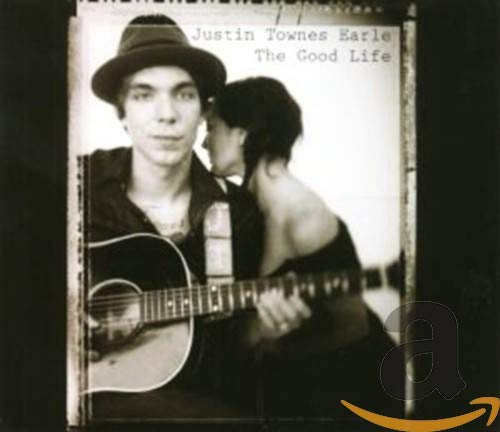 EARLE,JUSTIN TOWNES - GOOD LIFE (CD)