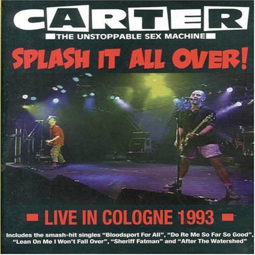 CARTER USM - SPLASH IT ALL OVER: LIVE IN COLOGNE [IMPORT]