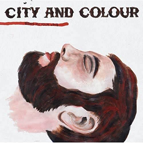 CITY AND COLOUR - BRING ME YOUR LOVE (CD)