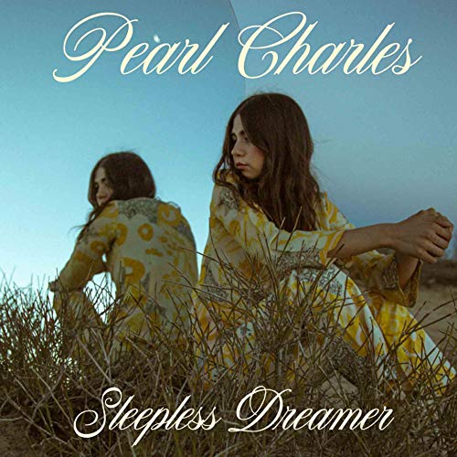 PEARL CHARLES - SLEEPLESS DREAMER (VINYL)