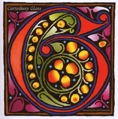 CANTERBURY GLASS - SACRED SCENES & CHARACTERS (CD)