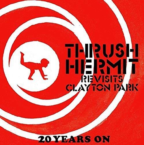 THRUSH HERMIT - REVISITS CLAYTON PARK 20 YEARS ON (2LP VINYL)