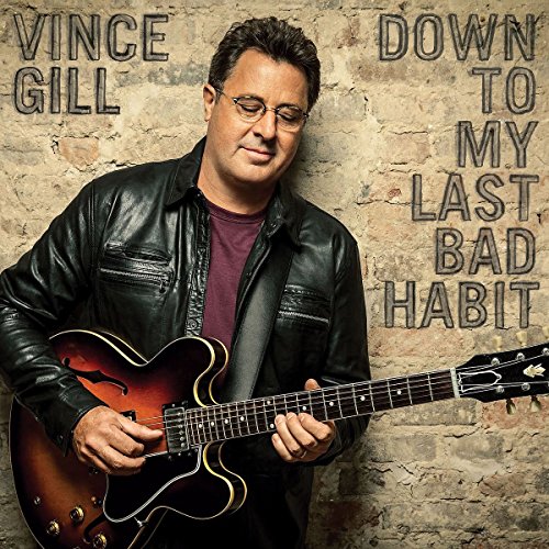 GILL, VINCE - DOWN TO MY LAST BAD HABIT (CD)