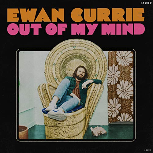 EWAN CURRIE - OUT OF MY MIND (VINYL)