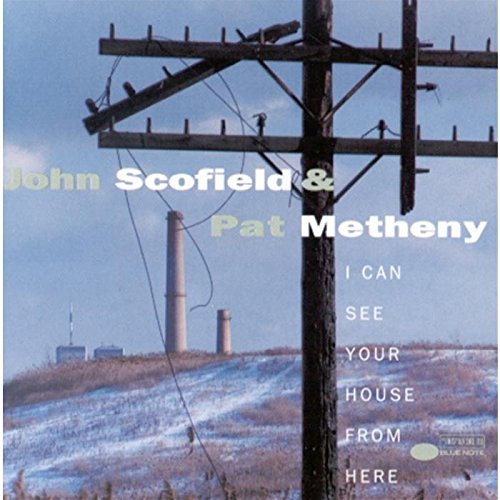 PAT METHENY - I CAN SEE YOUR HOUSE FROM HERE