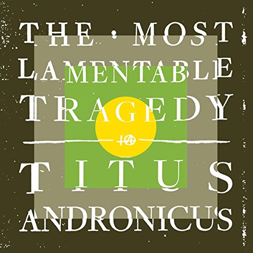 TITUS ANDRONICUS - MOST LAMENTABLE TRAGEDY (VINYL)