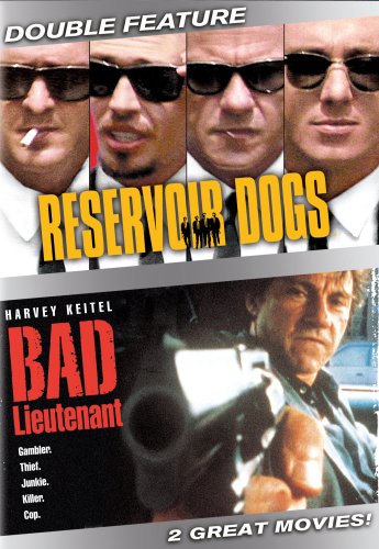 RESERVOIR DOGS/BAD LIEUTENANT