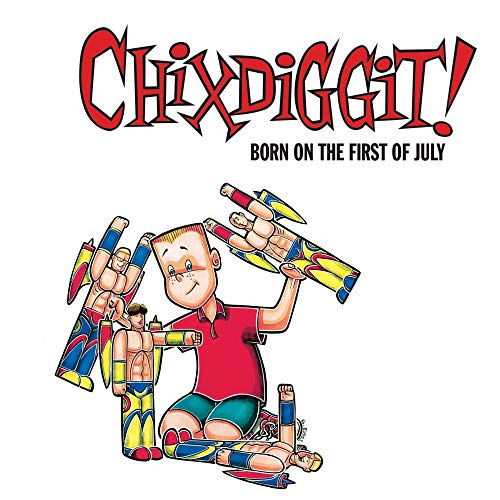 CHIXDIGGIT - BORN ON THE FIRST OF JULY (VINYL)