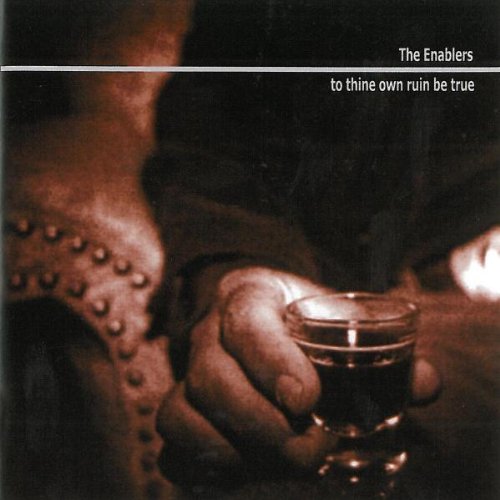 ENABLERS - TO THINE OWN RUIN BE TRUE (CD)