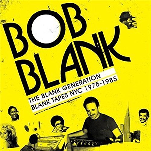 BLANK,BOB - THE BLANK GENERATION BLANK TAPES NYC 1975-1985 (CD)