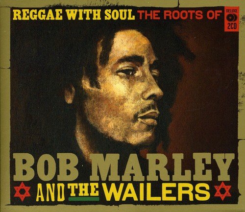 MARLEY,BOB & THE WAILERS - REGGAE WITH SOUL: ROOTS OF BOB MARLEY & WAILERS (CD)