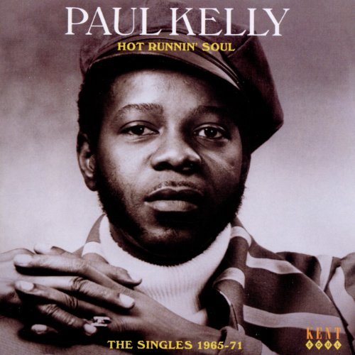 KELLY, PAUL - HOT RUNNIN' SOUL: THE SINGLES 1965-71 (CD)