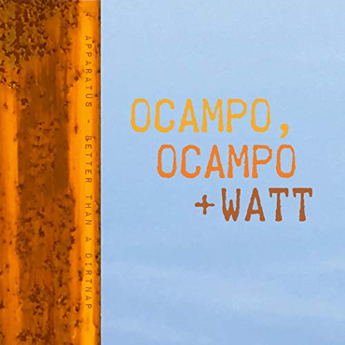 OCAMPO OCAMPO + WATT - BETTER THAN A DIRTNAP (VINYL)