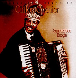 CLIFTON CHENIER - SQUEEZEBOX BOOGIE (CD)