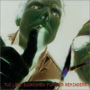 TWO LONE SWORDSMEN - FURTHER REMINDERS (CD)