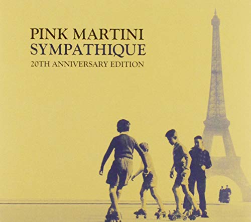 PINK MARTINI - SYMPATHIQUE: 20TH ANNIVERSARY EDITION (CD)