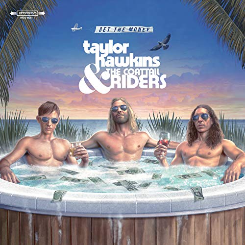 TAYLOR HAWKINS & THE COATTAIL RIDERS - GET THE MONEY (VINYL)