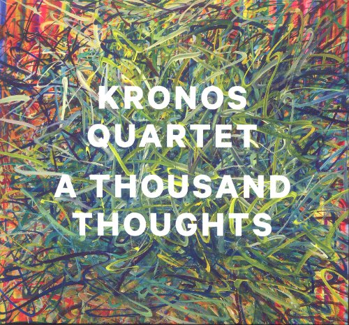 KRONOS QUARTET - THOUSAND THOUGHTS (CD)